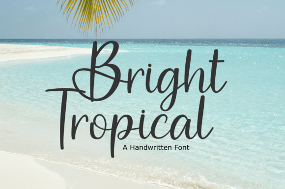 Bright Tropical: A Handwritten Font with Charm