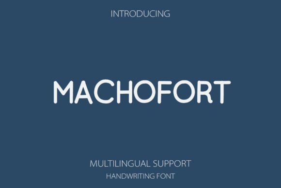 Machofort: A Friendly Handwritten Font for Natural, Playful Design