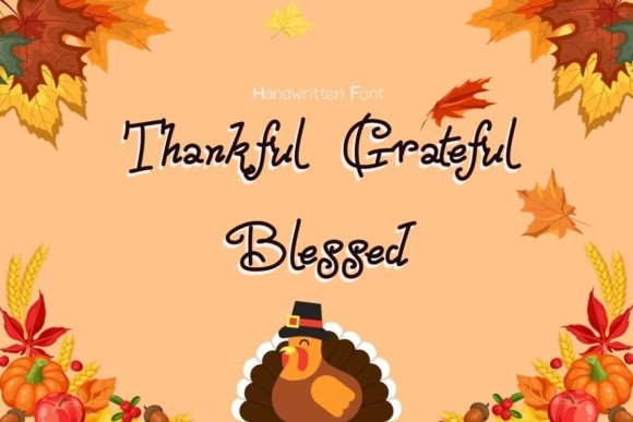 Thankful Grateful Blessed: The Whimsical Handwritten Font That Brings Warmth to Autumn and Thanksgiving Design
